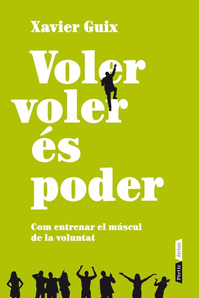 VOLER VOLER ÉS PODER | 9788498092011 | GUIX, XAVIER | Galatea Llibres | Librería online de Reus, Tarragona | Comprar libros en catalán y castellano online