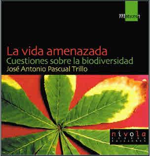 VIDA AMENAZADA.CUESTIONES SOBRE LA BIODIVERSIDAD | 9788495599124 | PASCUAL TRILLO, JOSE ANTONIO | Galatea Llibres | Librería online de Reus, Tarragona | Comprar libros en catalán y castellano online