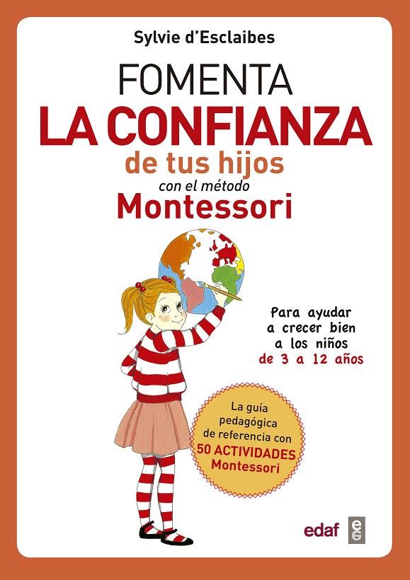 FOMENTA LA CONFIANZA DE TUS HIJOS CON EL METODO MONTESSORI | 9788441438729 | D'ESCLAIBES, SYLVIE | Galatea Llibres | Llibreria online de Reus, Tarragona | Comprar llibres en català i castellà online