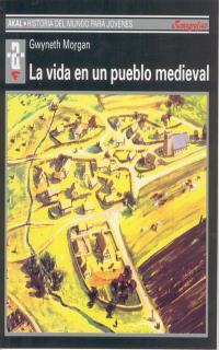 VIDA EN UN PUEBLO MEDIEVAL, LA | 9788476005446 | MORGAN, GWYNETH | Galatea Llibres | Llibreria online de Reus, Tarragona | Comprar llibres en català i castellà online