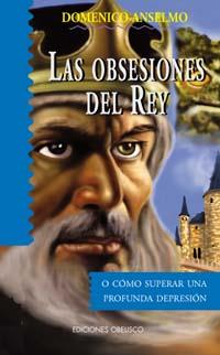 OBSESIONES DEL REY, LAS | 9788477209652 | ANSELMO, DOMENICO | Galatea Llibres | Llibreria online de Reus, Tarragona | Comprar llibres en català i castellà online