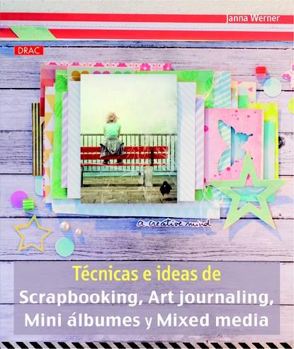 TÉCNICAS E IDEAS DE SCRAPBOOKING, ART JOURNALING, MINI ÁLBUMES Y MIXED MEDIA | 9788498743913 | WERNER, JANNA | Galatea Llibres | Llibreria online de Reus, Tarragona | Comprar llibres en català i castellà online