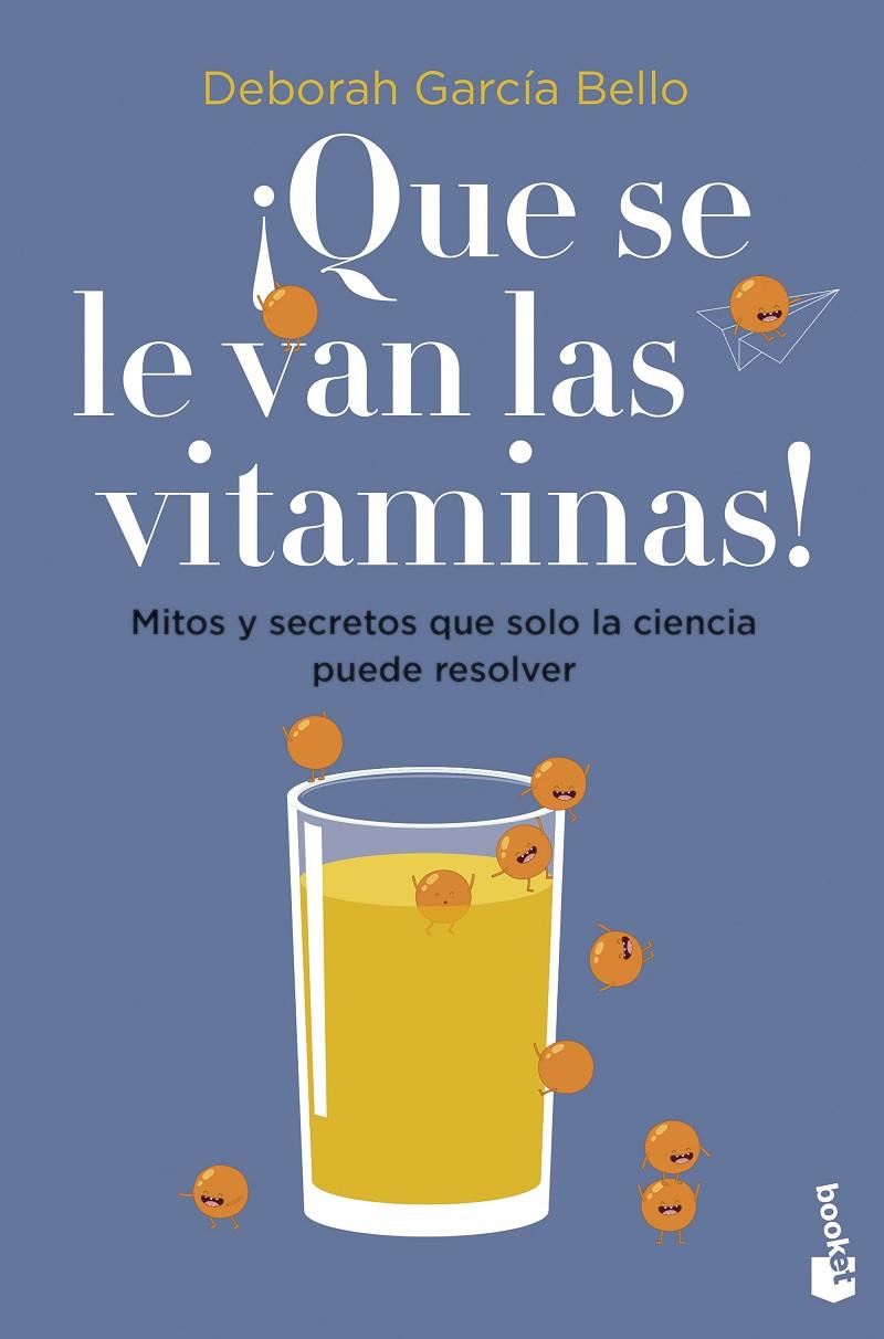 QUE SE LE VAN LAS VITAMINAS! | 9788408257530 | GARCÍA BELLO, DEBORAH | Galatea Llibres | Llibreria online de Reus, Tarragona | Comprar llibres en català i castellà online