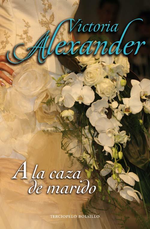 A LA CAZA DE MARIDO | 9788492617470 | ALEXANDER, VICTORIA | Galatea Llibres | Llibreria online de Reus, Tarragona | Comprar llibres en català i castellà online