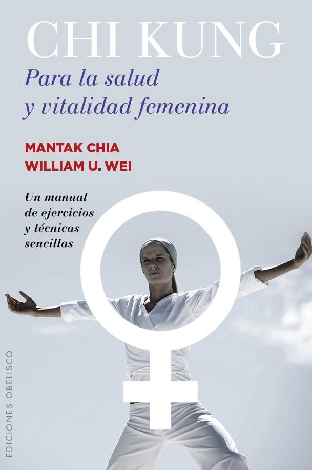 CHI KUNG PARA LA SALUD Y VITALIDAD FEMENINA | 9788491110774 | CHIA, MANTAK | Galatea Llibres | Llibreria online de Reus, Tarragona | Comprar llibres en català i castellà online