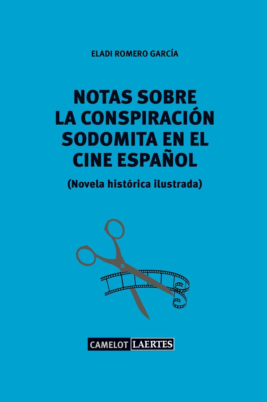 NOTAS SOBRE UNA CONSPIRACIÓN SODOMITA EN EL CINE ESPAÑOL | 9788416783687 | ROMERO GARCÍA, ELADI | Galatea Llibres | Librería online de Reus, Tarragona | Comprar libros en catalán y castellano online