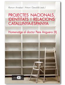 PROJECTES NACIONALS, IDENTITATS I RELACIONS CATALUNYA-ESPANYA | 9788492542697 | ARNABAT, RAMON | Galatea Llibres | Librería online de Reus, Tarragona | Comprar libros en catalán y castellano online