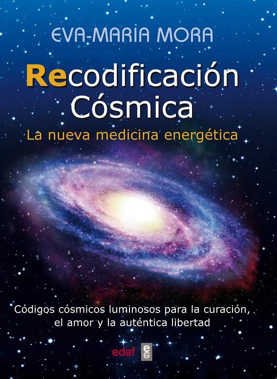 RECODIFICACIÓN CÓSMICA | 9788441436237 | MORA, EVA-MARIA | Galatea Llibres | Llibreria online de Reus, Tarragona | Comprar llibres en català i castellà online