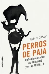 PERROS DE PAJA | 9788449321610 | GRAY, JOHN | Galatea Llibres | Llibreria online de Reus, Tarragona | Comprar llibres en català i castellà online