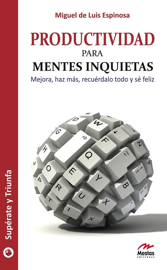 PRODUCTIVIDAD PARA MENTES INQUIETAS | 9788492892051 | LUIS ESPINOSA, MIGUEL DE | Galatea Llibres | Librería online de Reus, Tarragona | Comprar libros en catalán y castellano online