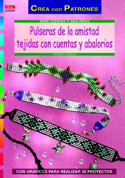 PULSERAS DE LA AMISTAD TEJIDAS CON CUENTAS Y ABALORIOS | 9788498743210 | MORAS, INGRID | Galatea Llibres | Llibreria online de Reus, Tarragona | Comprar llibres en català i castellà online