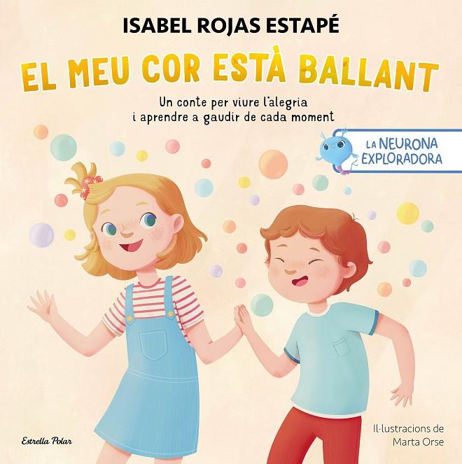 LA NEURONA EXPLORADORA. EL MEU COR ESTA  BALLANT | 9788413899732 | ORSE, MARTA/ROJAS ESTAPÉ, ISABEL | Galatea Llibres | Librería online de Reus, Tarragona | Comprar libros en catalán y castellano online