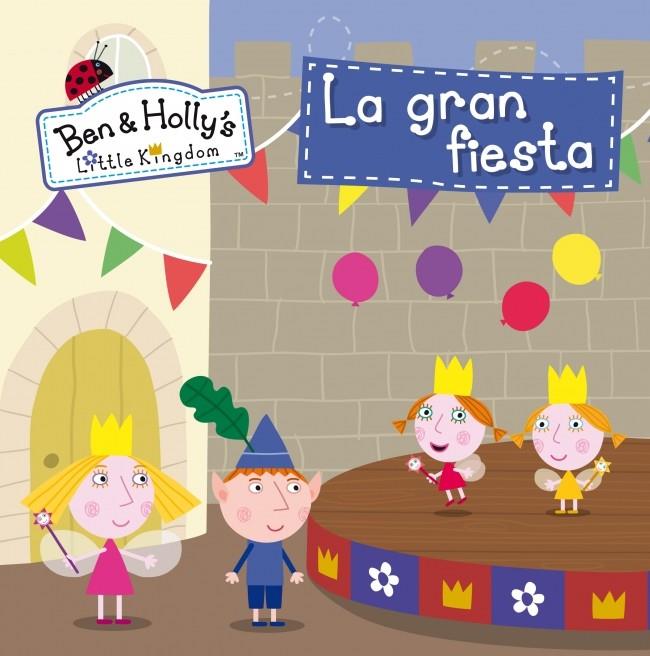 LA GRAN FIESTA (EL PEQUEÑO REINO DE BEN Y HOLLY NÚM.10) | 9788448841379 | Galatea Llibres | Llibreria online de Reus, Tarragona | Comprar llibres en català i castellà online