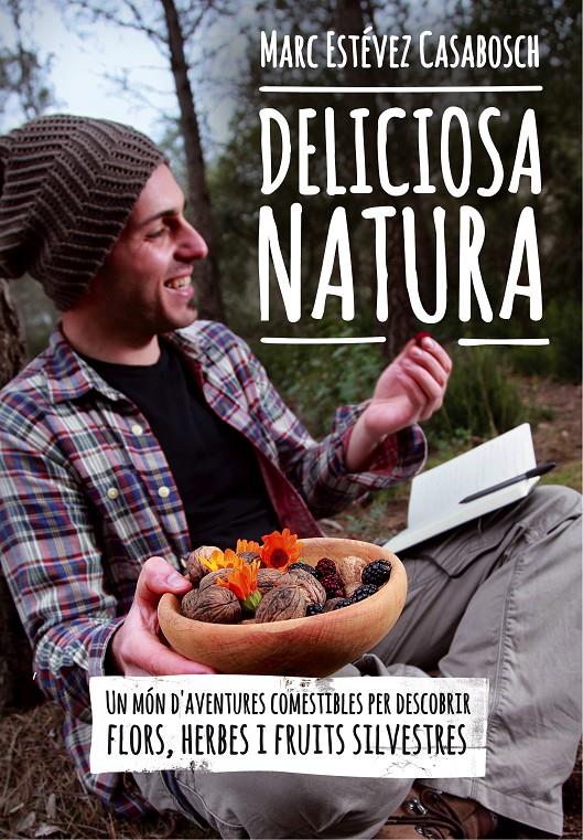 DELICIOSA NATURA | 9788490341414 | ESTÉVEZ, MARC | Galatea Llibres | Librería online de Reus, Tarragona | Comprar libros en catalán y castellano online