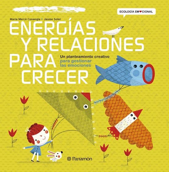 ENERGÍAS Y RELACIONES PARA CRECER | 9788434240384 | CONANGLE, MARIA MERCÈ/SOLER,JAUME | Galatea Llibres | Llibreria online de Reus, Tarragona | Comprar llibres en català i castellà online