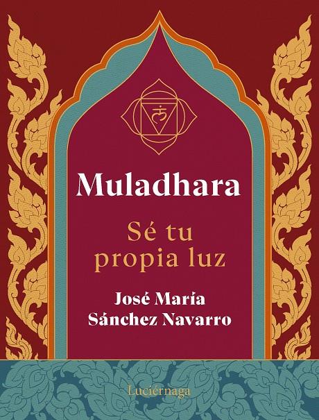 MULADHARA. SE TU PROPIA LUZ | 9788419996763 | SÁNCHEZ NAVARRO, JOSÉ MARÍA | Galatea Llibres | Llibreria online de Reus, Tarragona | Comprar llibres en català i castellà online