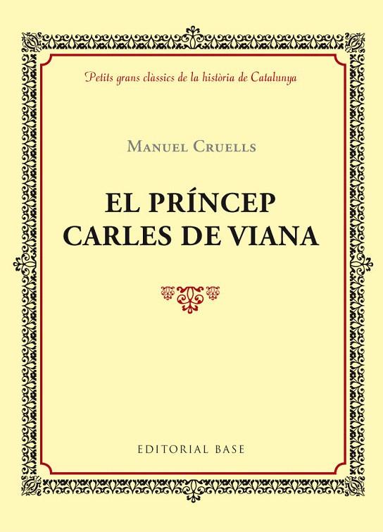 EL PRÍNCEP DE VIANA | 9788416587391 | CRUELLS, MANUEL | Galatea Llibres | Llibreria online de Reus, Tarragona | Comprar llibres en català i castellà online