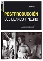 POSTPRODUCCION EN BLANCO Y NEGRO | 9788480768276 | MCLEOD, STEVE | Galatea Llibres | Llibreria online de Reus, Tarragona | Comprar llibres en català i castellà online