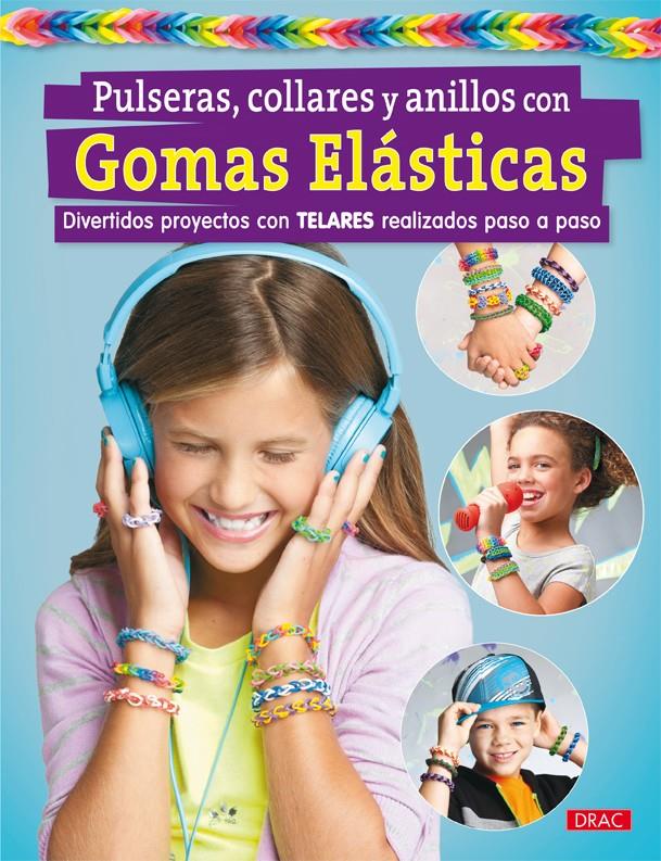 PULSERAS, COLLARES Y ANILLOS CON GOMAS ELÁSTICAS | 9788498744118 | VV.AA | Galatea Llibres | Llibreria online de Reus, Tarragona | Comprar llibres en català i castellà online