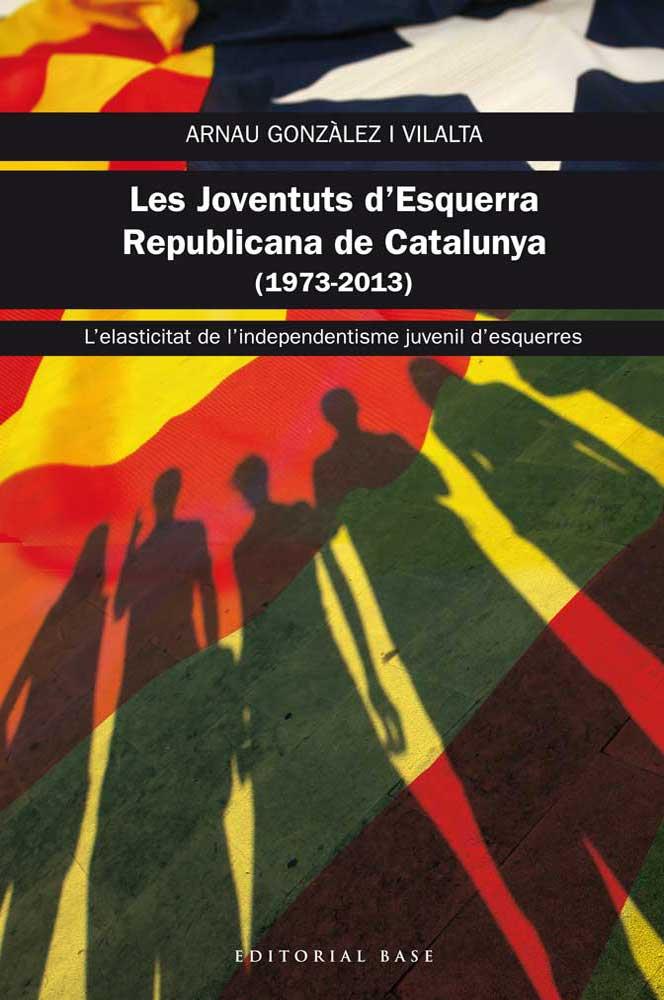 LES JOVENTUTS D'ESQUERRA REPUBLICANA DE CATALUNYA | 9788415711469 | GONZALEZ I VILALTA, ARNAU | Galatea Llibres | Llibreria online de Reus, Tarragona | Comprar llibres en català i castellà online