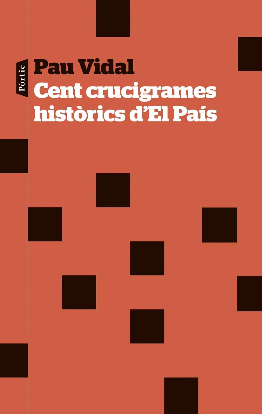 CENT CRUCIGRAMES HISTÒRICS D'EL PAÍS | 9788498095692 | VIDAL, PAU | Galatea Llibres | Llibreria online de Reus, Tarragona | Comprar llibres en català i castellà online