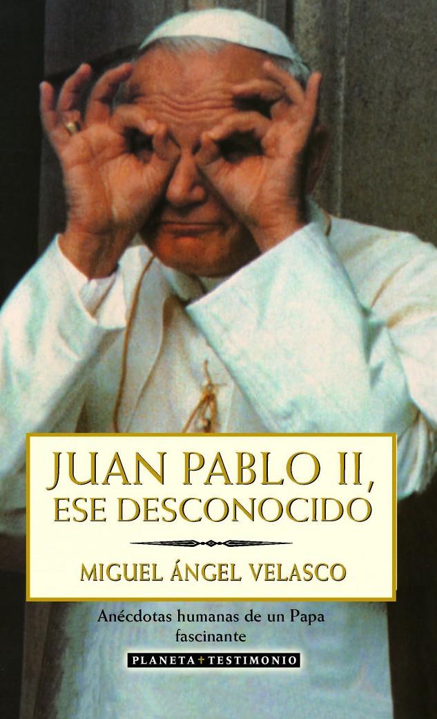 JUAN PABLO II, ESE DESCONOCIDO | 9788408027430 | VELASCO, MIGUEL ANGEL | Galatea Llibres | Librería online de Reus, Tarragona | Comprar libros en catalán y castellano online