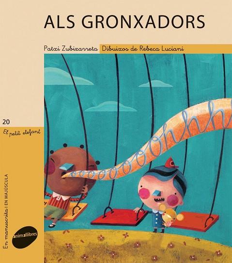 ALS GRONXADORS | 9788415095118 | ZUBIZARRETA DORRONSORO/PAULA REBECA LUCIANI TORRES | Galatea Llibres | Llibreria online de Reus, Tarragona | Comprar llibres en català i castellà online