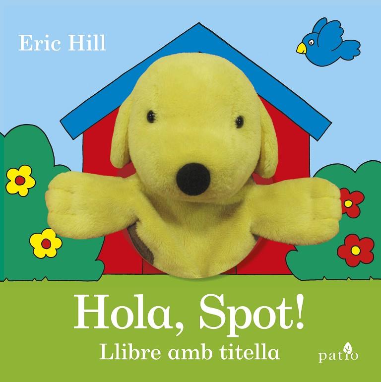 HOLA, SPOT! | 9788416620951 | HILL, ERIC | Galatea Llibres | Llibreria online de Reus, Tarragona | Comprar llibres en català i castellà online