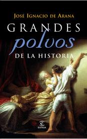 GRANDES POLVOS DE LA HISTORIA | 9788467027259 | DE ARANA, JOSE IGNACIO | Galatea Llibres | Librería online de Reus, Tarragona | Comprar libros en catalán y castellano online