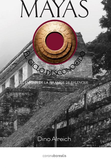 MAYAS EL CICLO DESCONOCIDO | 9788415465218 | ALREICH, DINO | Galatea Llibres | Librería online de Reus, Tarragona | Comprar libros en catalán y castellano online