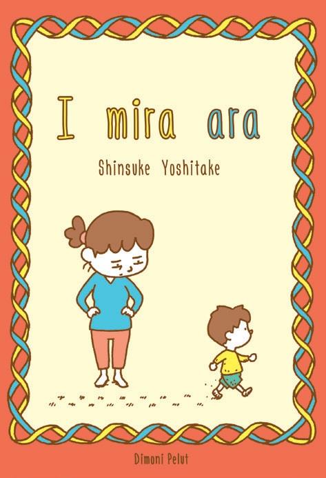 I MIRA ARA... | 9788412264654 | YOSHITAKE, SHINSUKE | Galatea Llibres | Librería online de Reus, Tarragona | Comprar libros en catalán y castellano online