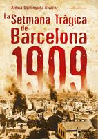 SETMANA TRAGICA DE BARCELONA 1909 | 9788497914765 | DOMÍNGUEZ ÁLVAREZ, ALEXIA | Galatea Llibres | Librería online de Reus, Tarragona | Comprar libros en catalán y castellano online