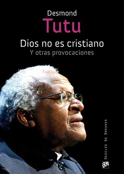 DIOS NO ES CRISTIANO | 9788433026118 | TUTU, DESMOND MPILO | Galatea Llibres | Llibreria online de Reus, Tarragona | Comprar llibres en català i castellà online