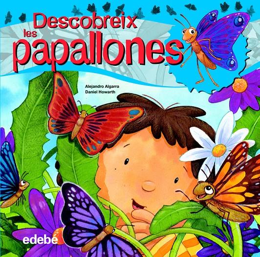 DESCUBREIX EL MÓN DE LES PAPALLONES | 9788468307909 | ALGARRA PUJANTE, ALEJANDRO | Galatea Llibres | Llibreria online de Reus, Tarragona | Comprar llibres en català i castellà online