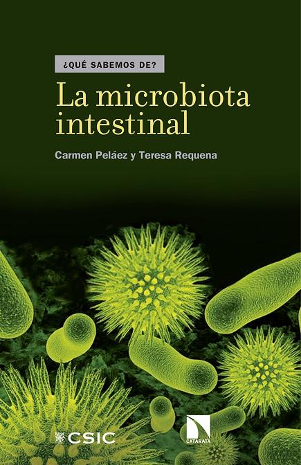 LA MICROBIOTA INTESTINAL | 978-8490972847 | PELAEZ MARTÍNEZ, CARMEN/REQUENA ROLANÍA, TERESA | Galatea Llibres | Llibreria online de Reus, Tarragona | Comprar llibres en català i castellà online