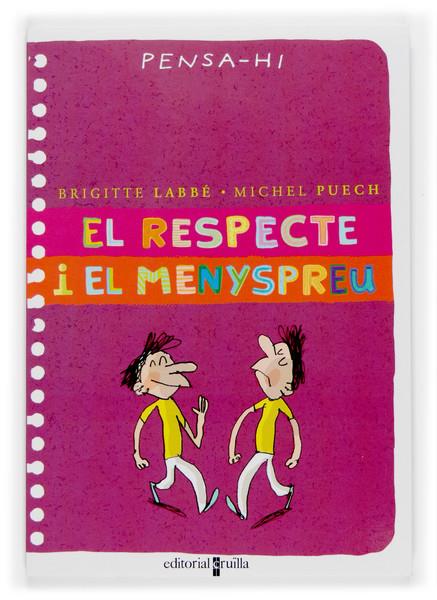 RESPECTE I EL MENYSPREU, EL | 9788466114486 | LABBE, BRIGITTE | Galatea Llibres | Llibreria online de Reus, Tarragona | Comprar llibres en català i castellà online