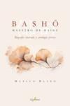 BASHO. MAESTRO DE HAIKU | 9788412821611 | BASHO, MATSUO | Galatea Llibres | Llibreria online de Reus, Tarragona | Comprar llibres en català i castellà online