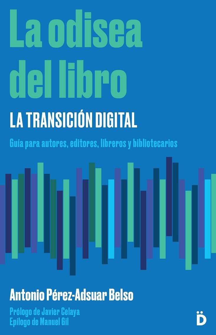 LA ODISEA DEL LIBRO: LA TRANSICIÓN DIGITAL | 9788494628917 | PÉREZ-ADSUAR BELSO, ANTONIO | Galatea Llibres | Llibreria online de Reus, Tarragona | Comprar llibres en català i castellà online