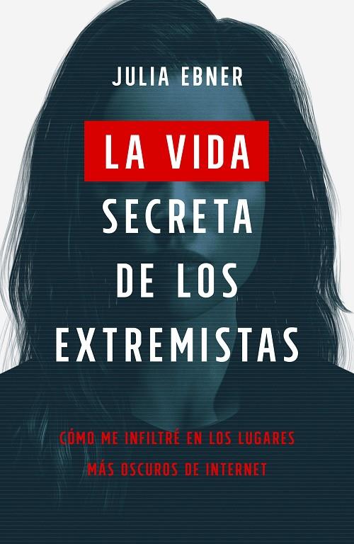 LA VIDA SECRETA DE LOS EXTREMISTAS | 9788499988085 | EBNER, JULIA | Galatea Llibres | Llibreria online de Reus, Tarragona | Comprar llibres en català i castellà online