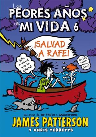 SALVAD A RAFE! (LOS PEORES AÑOS DE MI VIDA, 6) | 9788424654559 | PATTERSON, JAMES; TEBBETS, CHRIS | Galatea Llibres | Llibreria online de Reus, Tarragona | Comprar llibres en català i castellà online