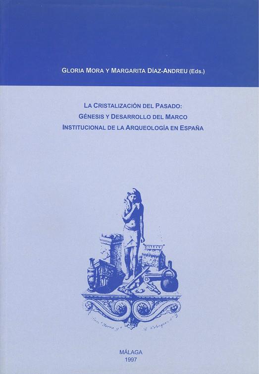 CRISTALIZACION DEL PASADO:GENESIS Y DESARROLLO | 9788474966473 | MORA, GLORIA/DÍAZ-ANDREU, MARGARITA | Galatea Llibres | Librería online de Reus, Tarragona | Comprar libros en catalán y castellano online