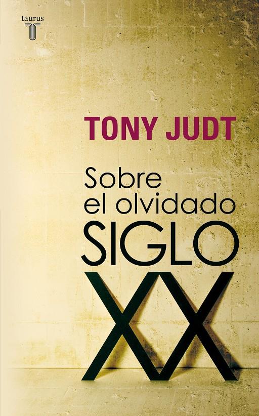 SOBRE EL OLVIDADO SIGLO XX | 9788430606740 | JUDT, TONY | Galatea Llibres | Llibreria online de Reus, Tarragona | Comprar llibres en català i castellà online