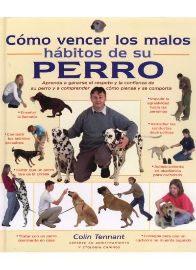 COMO VENCER LOS MALOS HABITOS DE SU PERRO | 9788428213394 | TENNANT, COLIN | Galatea Llibres | Librería online de Reus, Tarragona | Comprar libros en catalán y castellano online