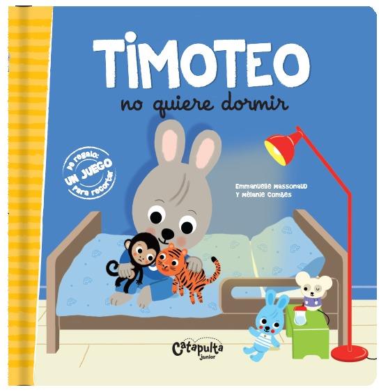 TIMOTEO NO QUIERE DORMIR | 9789876378468 | LOS EDITORES DE CATAPULTA | Galatea Llibres | Llibreria online de Reus, Tarragona | Comprar llibres en català i castellà online