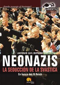 NEONAZIS | 9788497632003 | MOYANO JIMÉNEZ, ANTONIO LUIS | Galatea Llibres | Llibreria online de Reus, Tarragona | Comprar llibres en català i castellà online