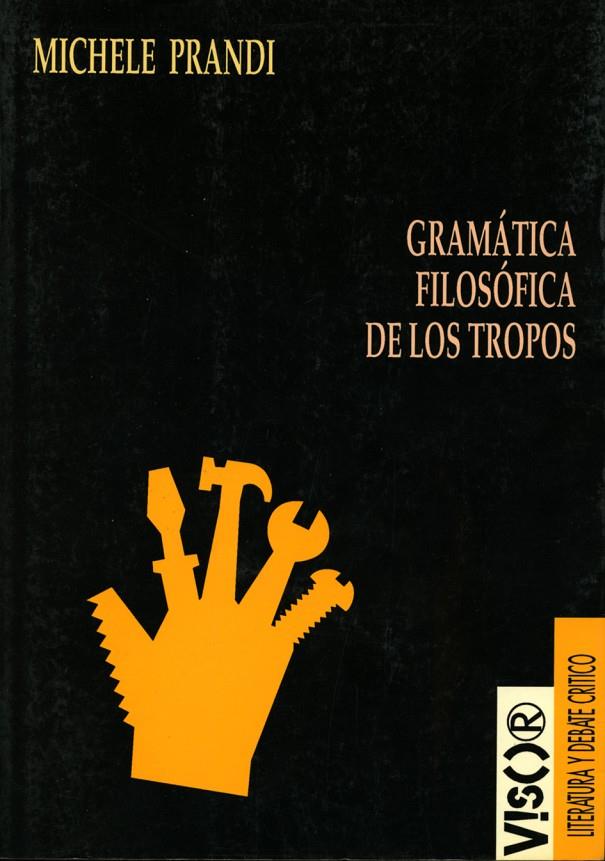 GRAMATICA FILOSOFICA DE LOS TROPOS | 9788477747192 | PRANDI, MICHELE | Galatea Llibres | Llibreria online de Reus, Tarragona | Comprar llibres en català i castellà online