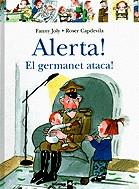 ALERTA. EL GERMANET ATACA | 9788424626525 | JOLY, FANNY | Galatea Llibres | Llibreria online de Reus, Tarragona | Comprar llibres en català i castellà online