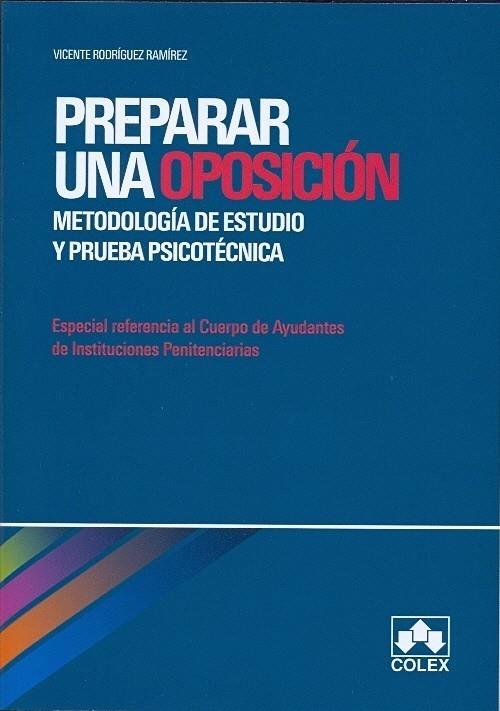 PREPARAR UNA OPOSICION. METODOLOGÍA DE ESTUDIO Y PRUEBA PSICOTÉCNICA. | 9788483422175 | RODRÍGUEZ RAMÍREZ, VICENTE | Galatea Llibres | Llibreria online de Reus, Tarragona | Comprar llibres en català i castellà online