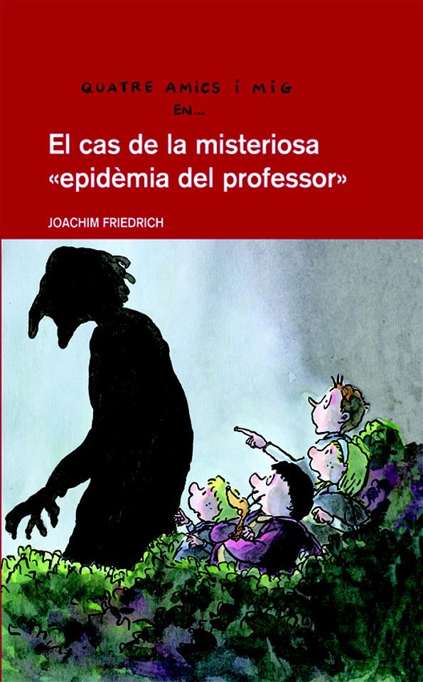 CAS DE LA MISTERIOSA EPIDEMIA DEL PROFESSOR, EL | 9788423672783 | FRIEDRICH, JOACHIM | Galatea Llibres | Llibreria online de Reus, Tarragona | Comprar llibres en català i castellà online