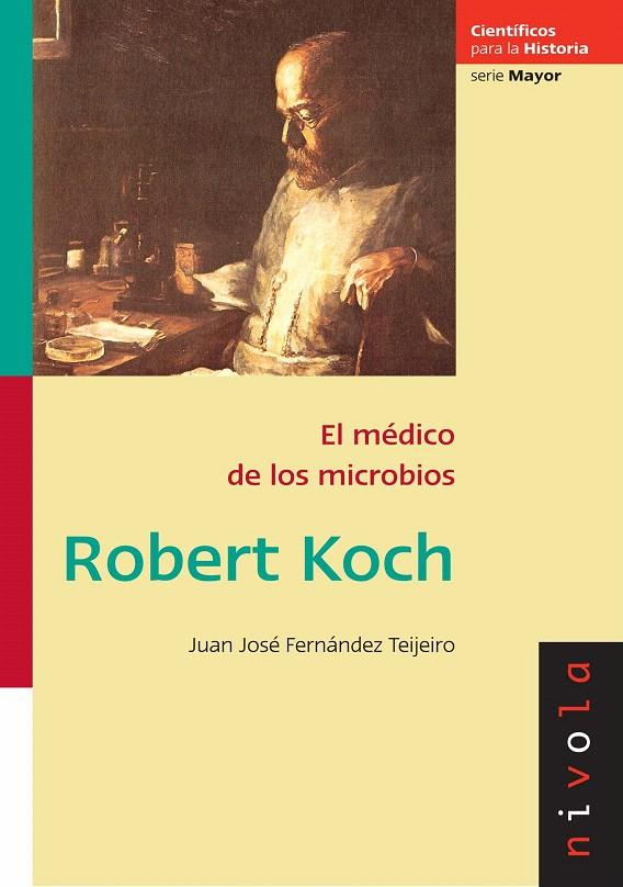 ROBERT KOCH. EL METODO DE LOS MICROBIOS | 9788496566972 | FERNANDEZ JUAN JOSE | Galatea Llibres | Llibreria online de Reus, Tarragona | Comprar llibres en català i castellà online